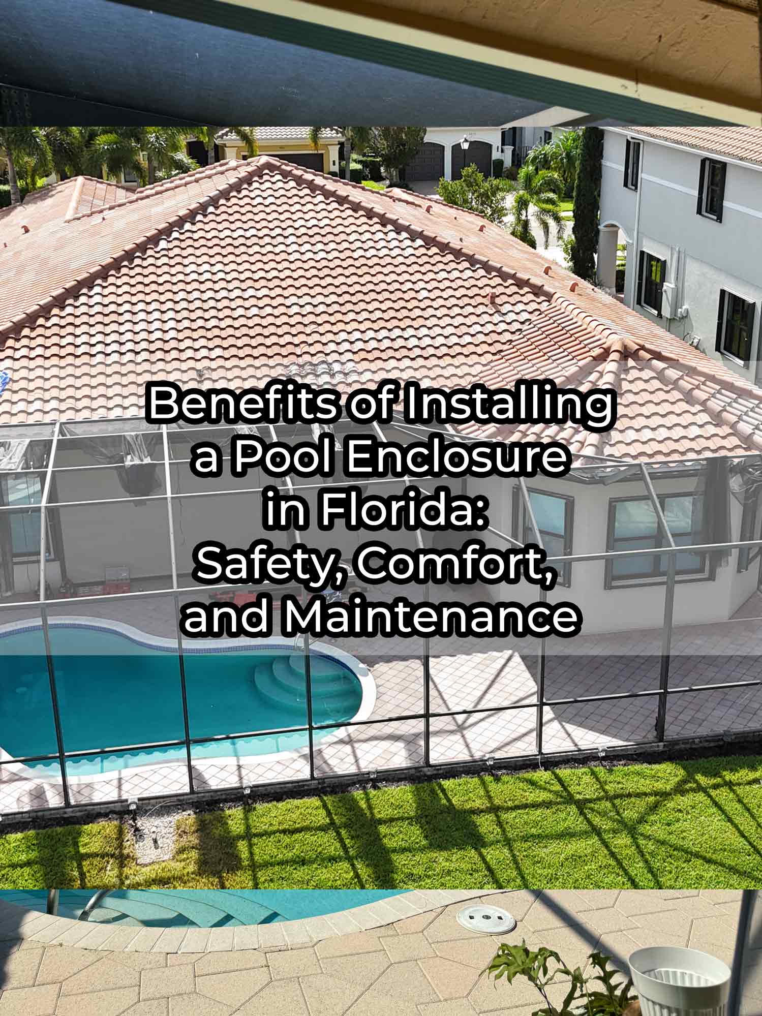 Benefits-of-Installing-a-Pool-Enclosure-in-Florida--Safety,-Comfort,-and-Maintenance